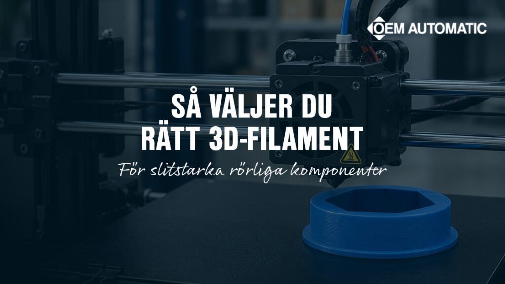 Välj rätt 3D-filament för hållbara komponenter i rörelse 3D-filament