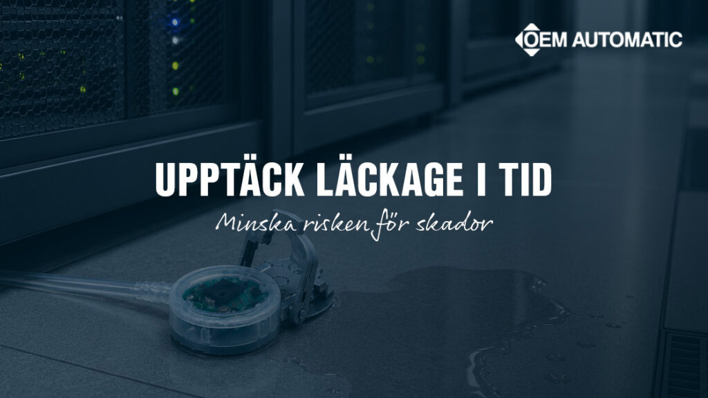 Läckage upptäck det i tid, OEM Automatic hjälper dig